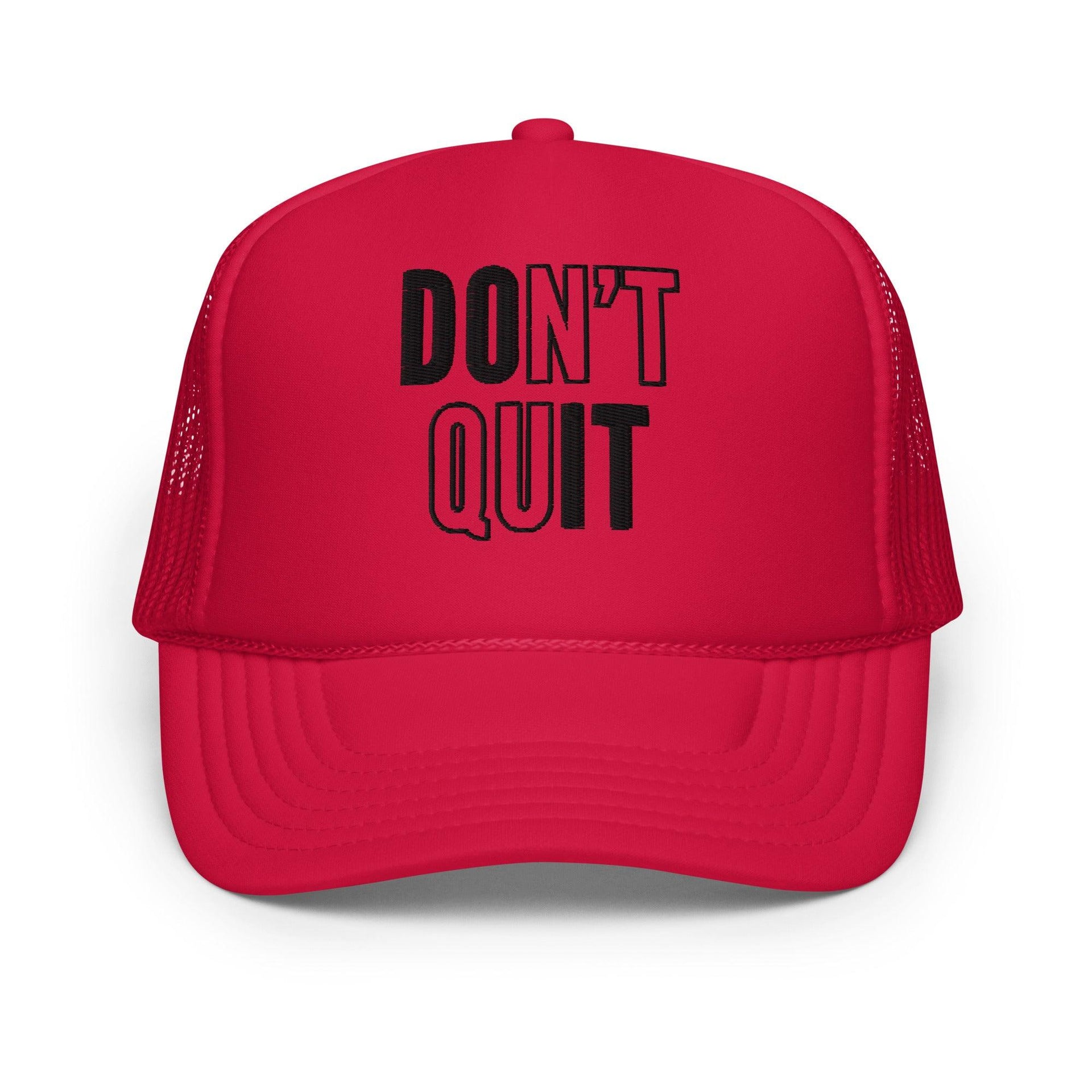 "Don't Quit" Foam Trucker Hat - Briadanna