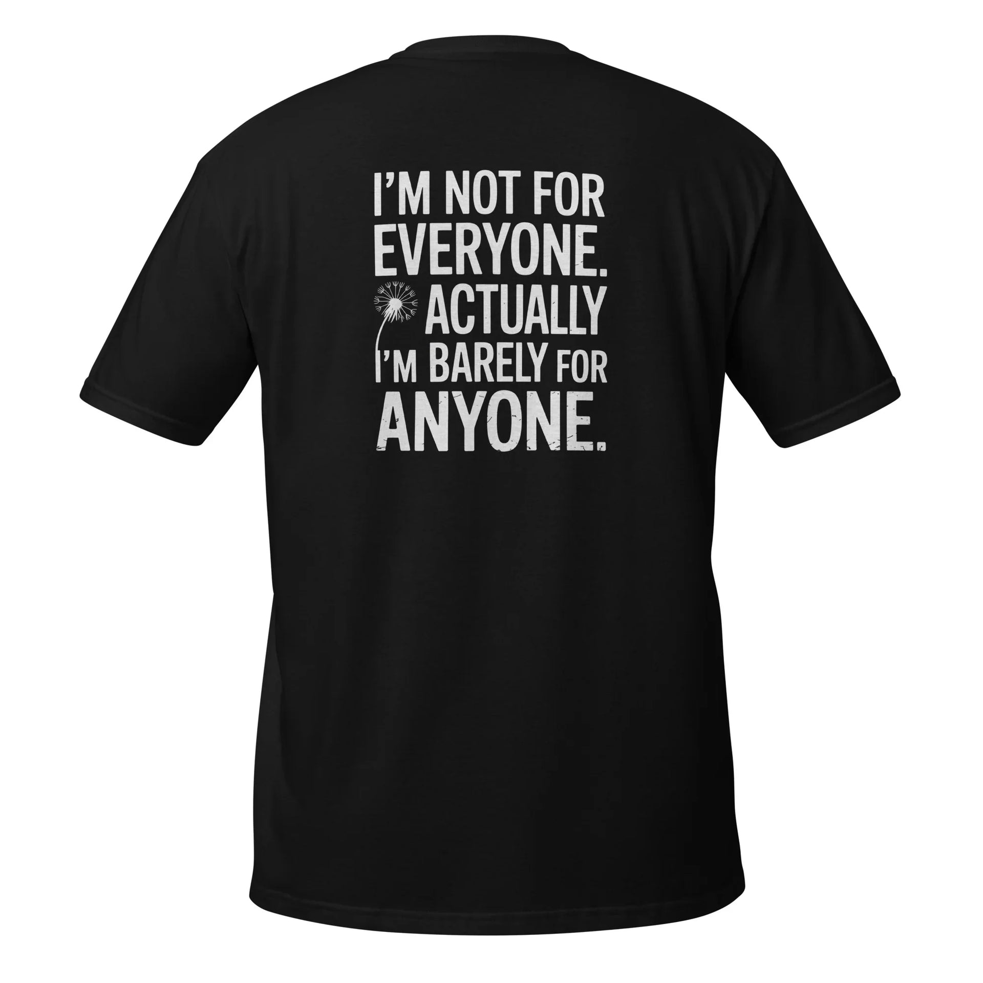 "I'm Not For Everyone" T-Shirt - Briadanna