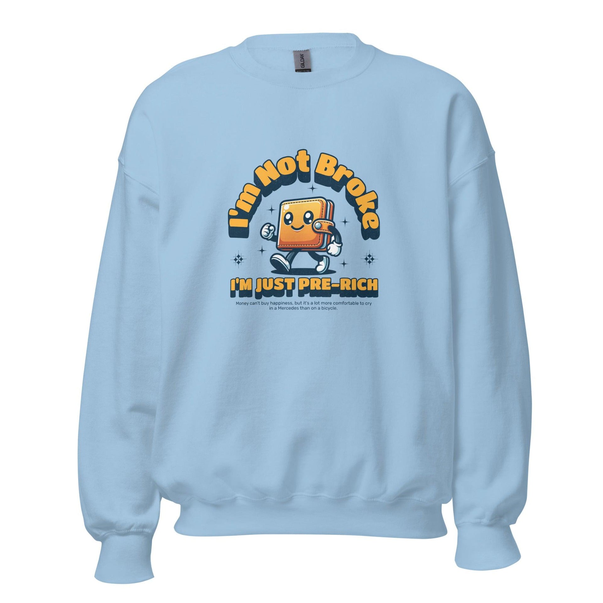 "I'm Not Broke" Unisex Sweatshirt - Briadanna