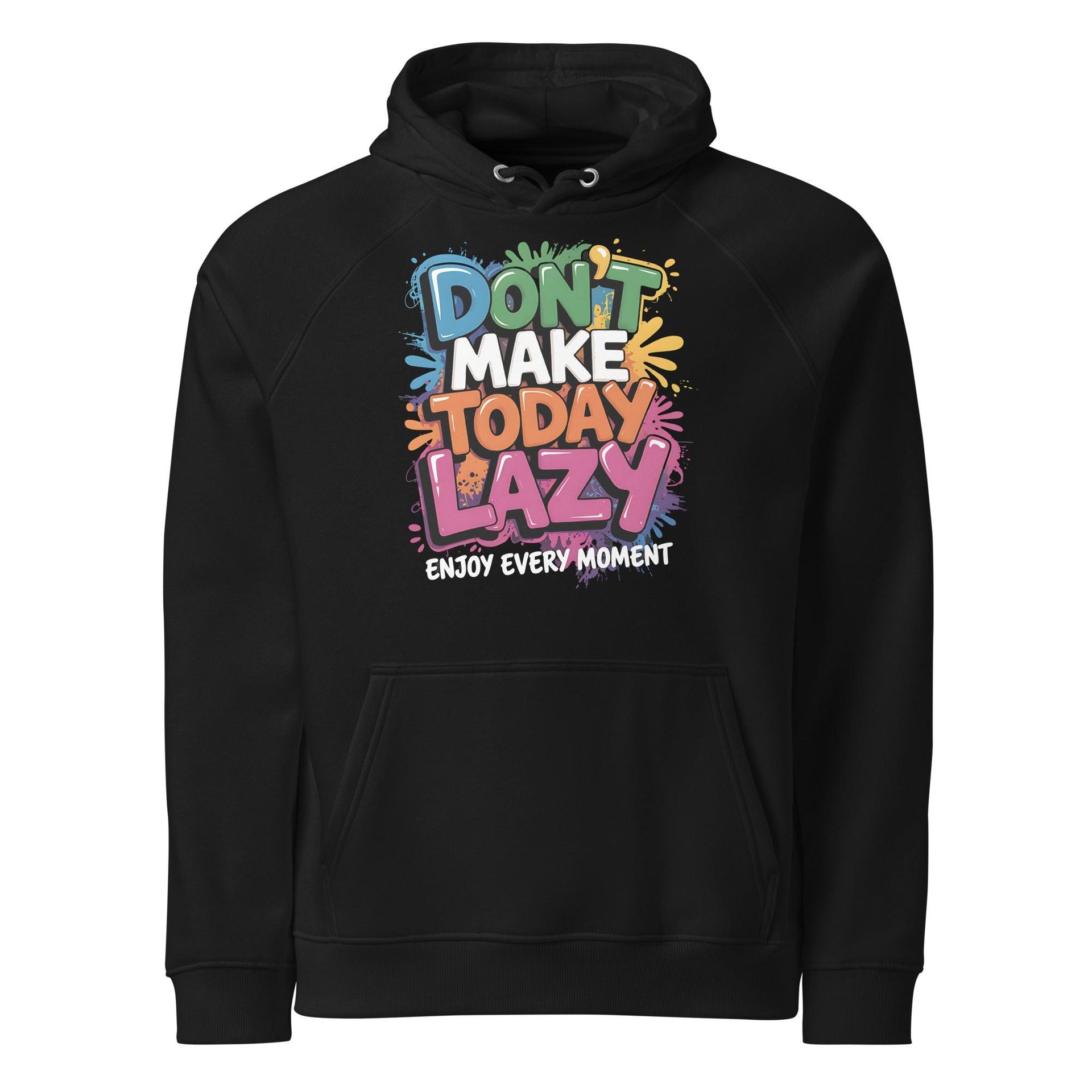 Don't Make Today Lazy Raglan Hoodie - Briadanna