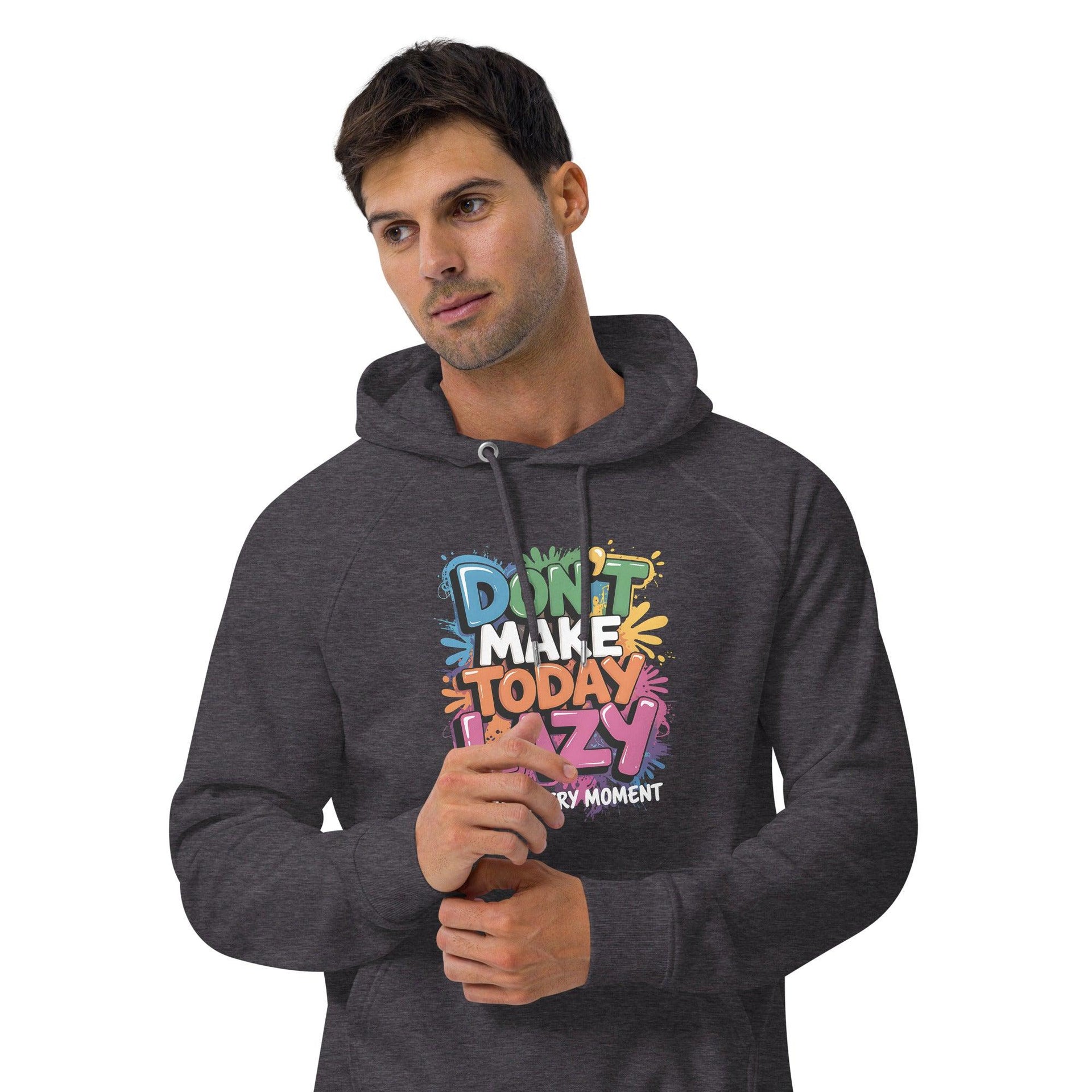 Don't Make Today Lazy Raglan Hoodie - Briadanna