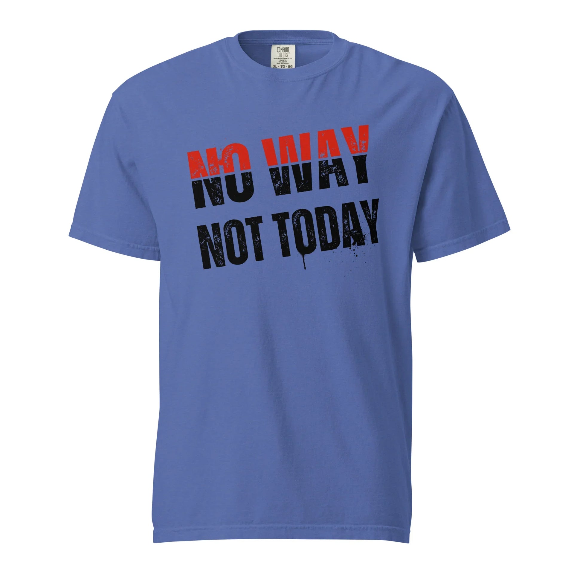 No Way Not Today Unisex Tee - Briadanna