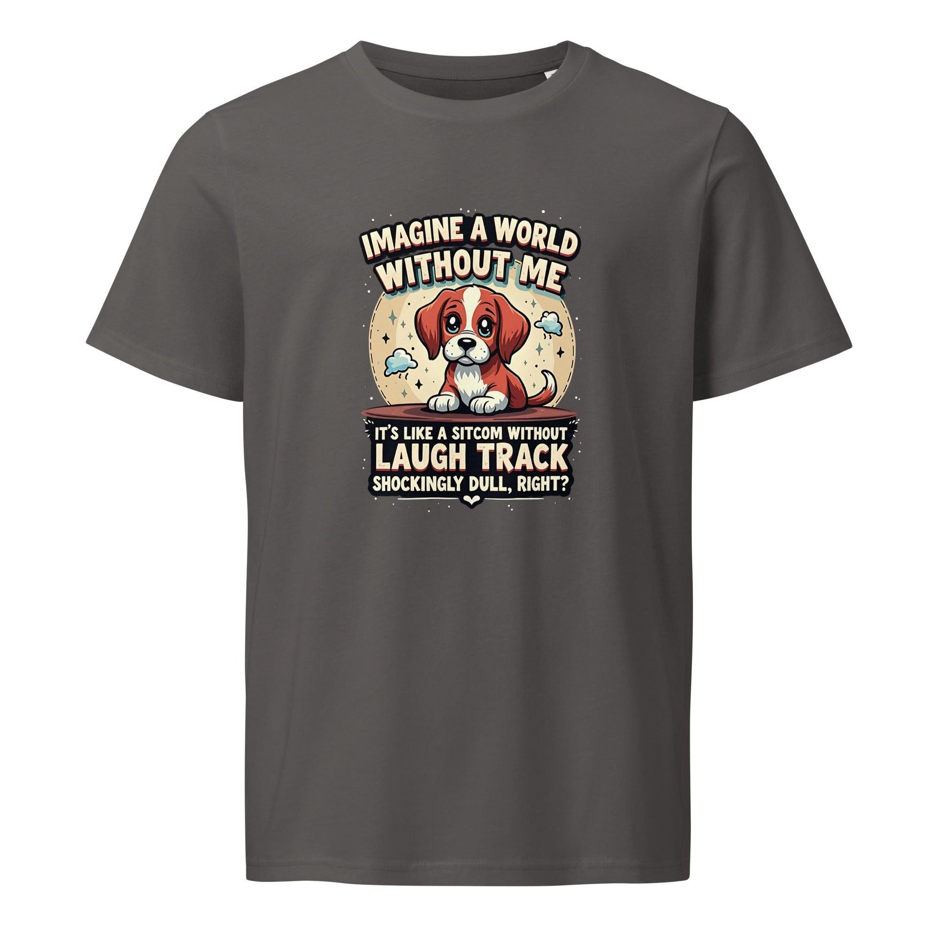 Funny Dog Quote Unisex Organic Tee - Briadanna