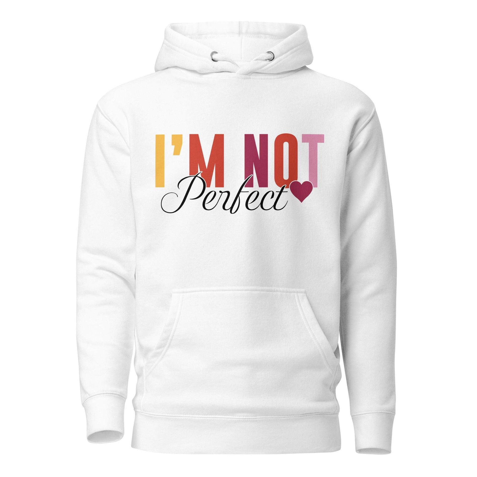 "I'm Not Perfect" Unisex Hoodie - Briadanna