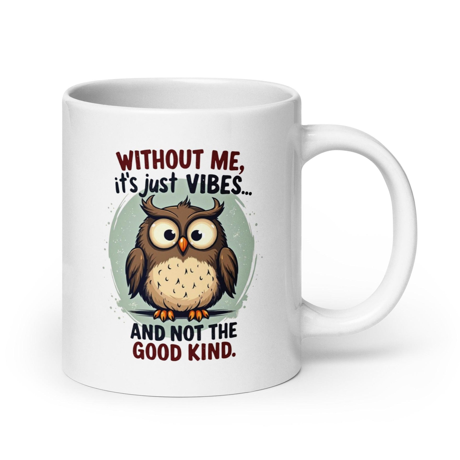 Funny 'Without Me' Owl Coffee Mug - Briadanna