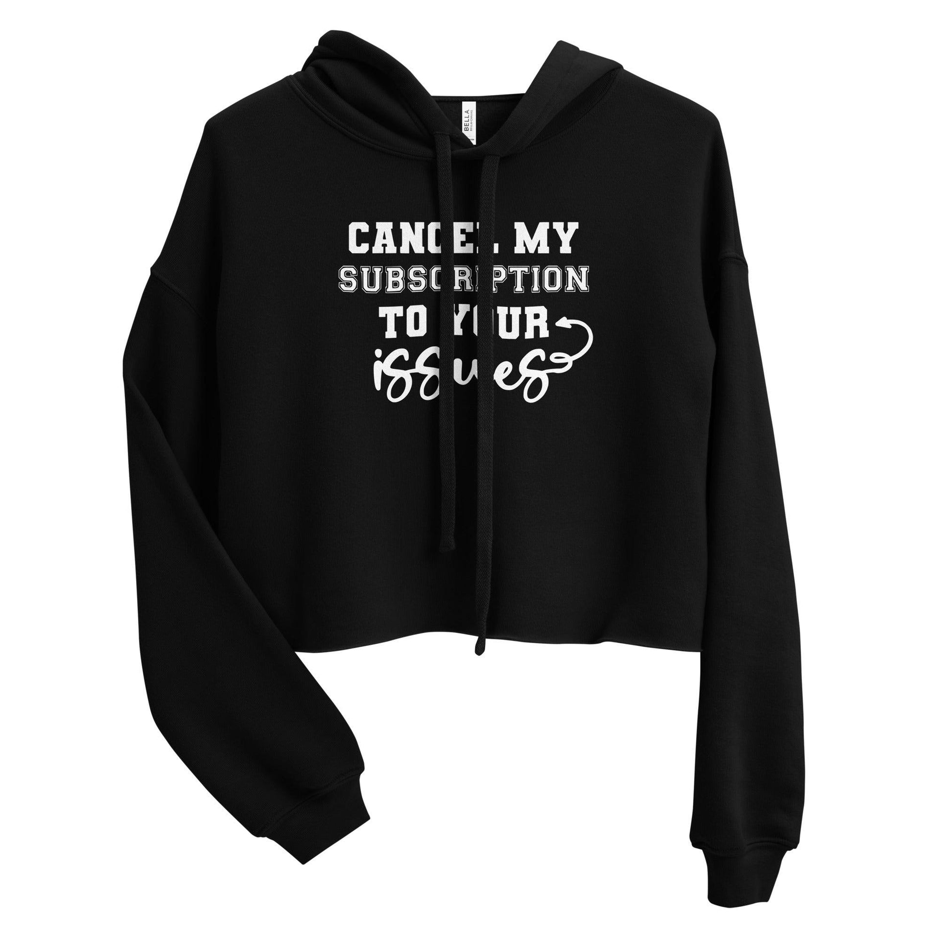 "Cancel My Subscription" Crop Hoodie - Briadanna