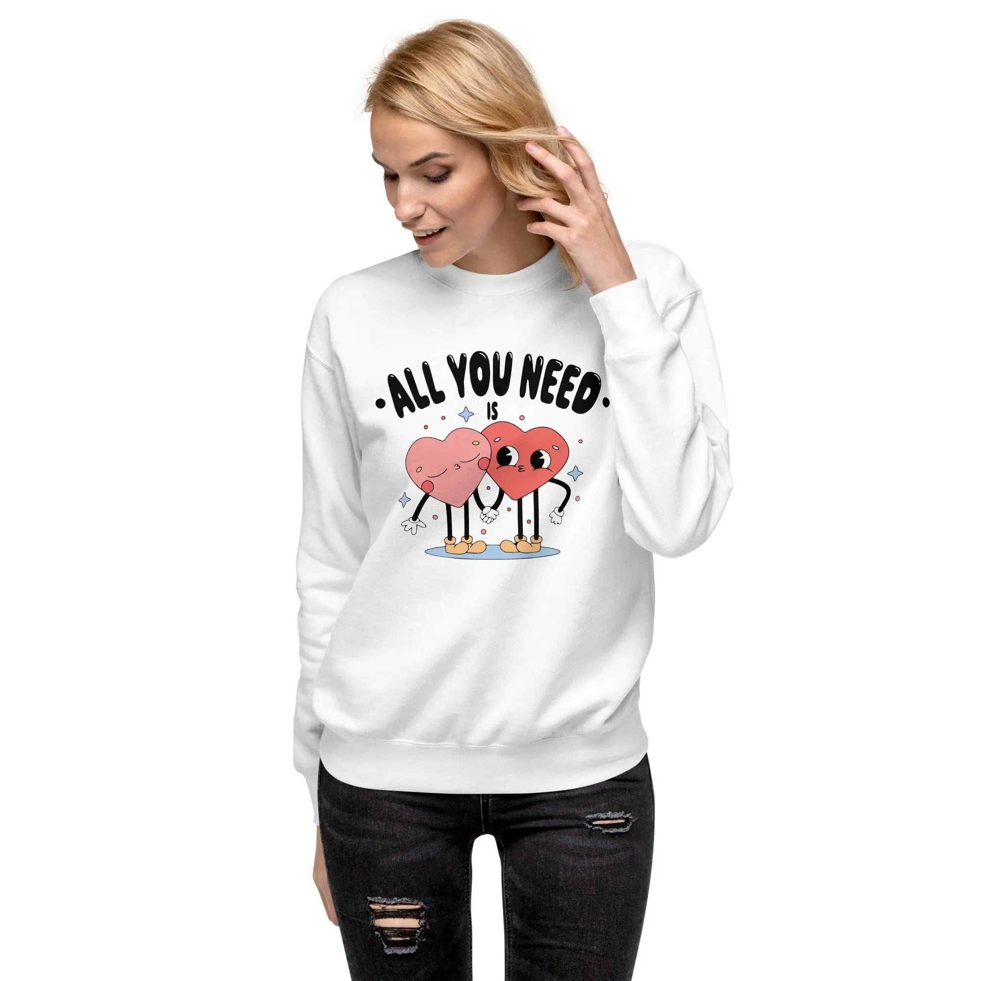 "All You Need" Sweatshirt - Briadanna