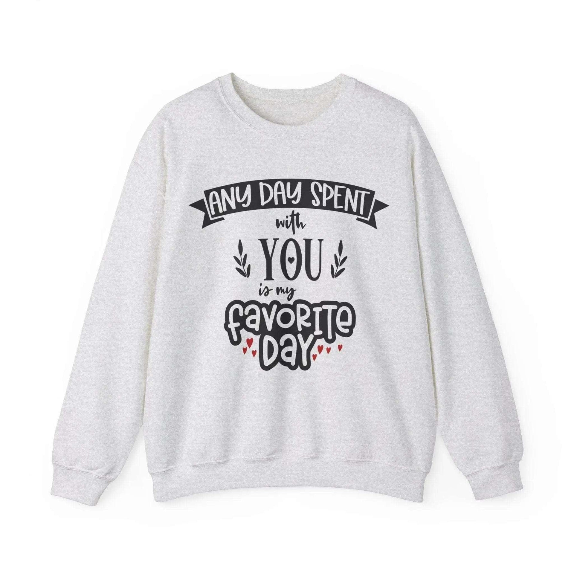 "Any Day Spent with You" Sweatshirt - Briadanna