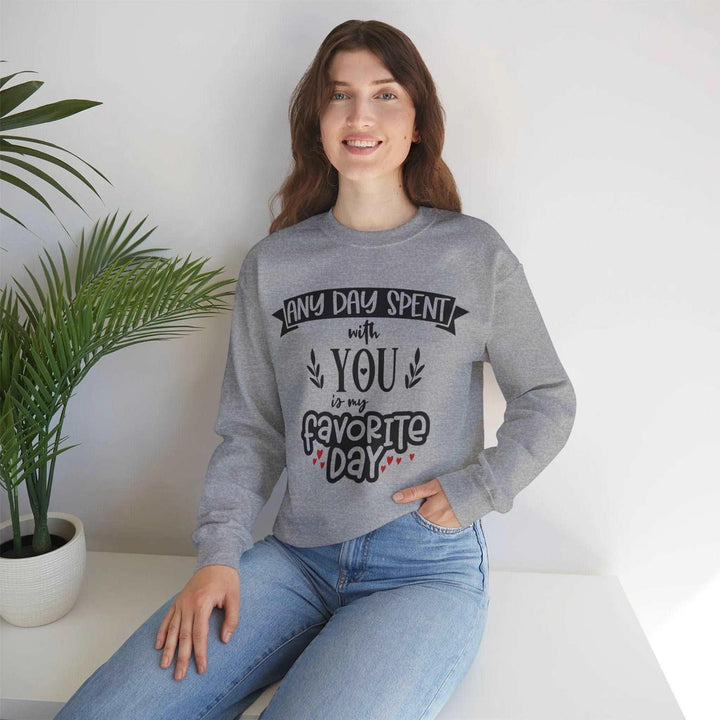 "Any Day Spent with You" Sweatshirt - Briadanna