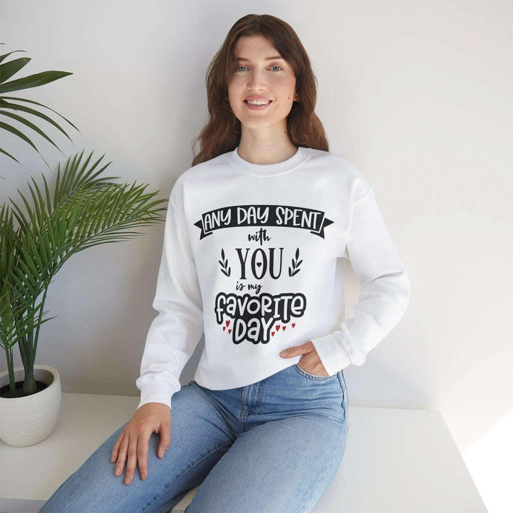 "Any Day Spent with You" Sweatshirt - Briadanna