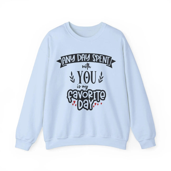 "Any Day Spent with You" Sweatshirt - Briadanna