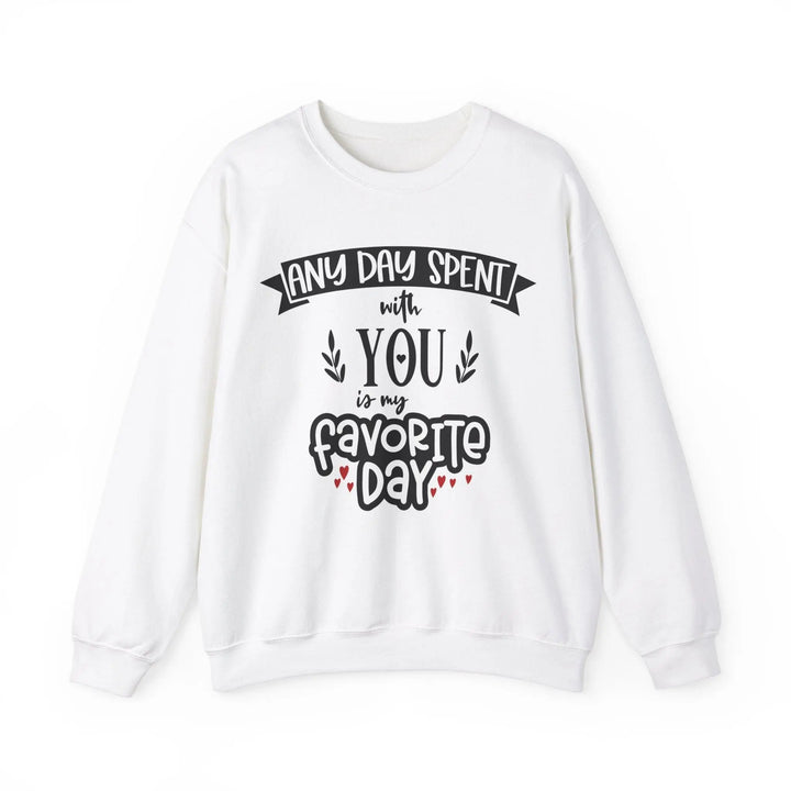 "Any Day Spent with You" Sweatshirt - Briadanna