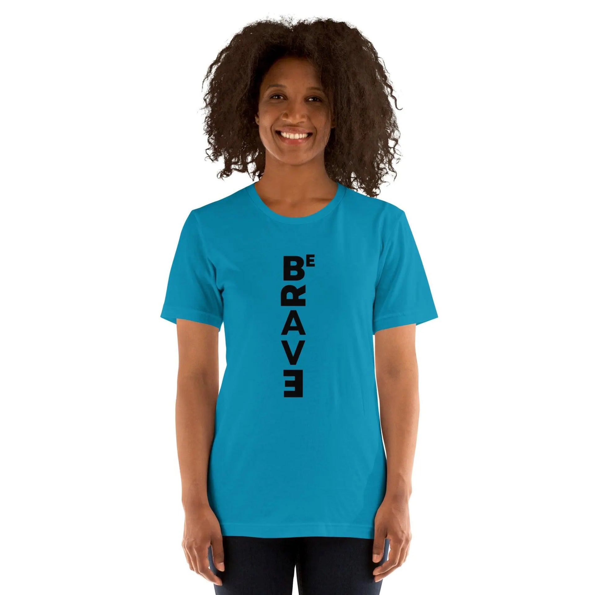 Be Brave Unisex T-Shirt - Briadanna