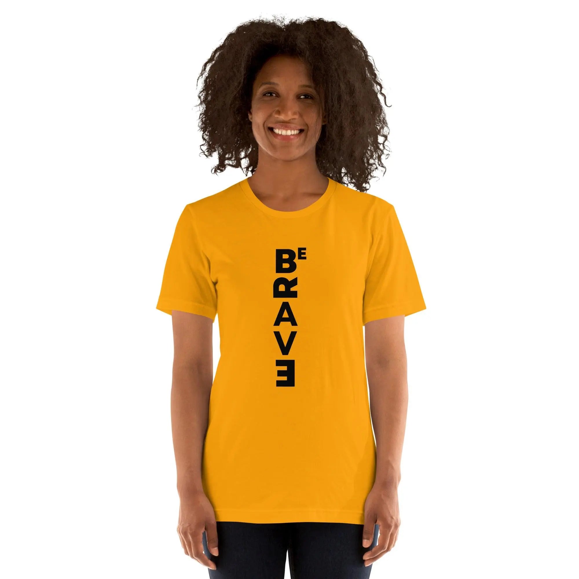 Be Brave Unisex T-Shirt - Briadanna