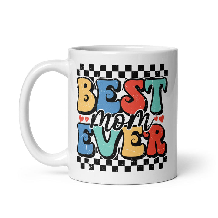 Best Mom Ever Glossy Mug - Briadanna