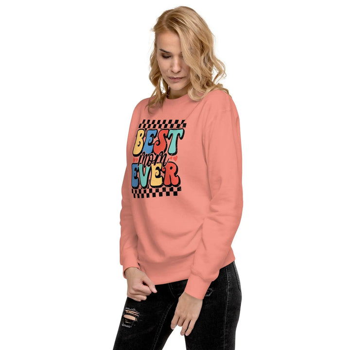 Best Mom Ever Premium Sweatshirt - Briadanna