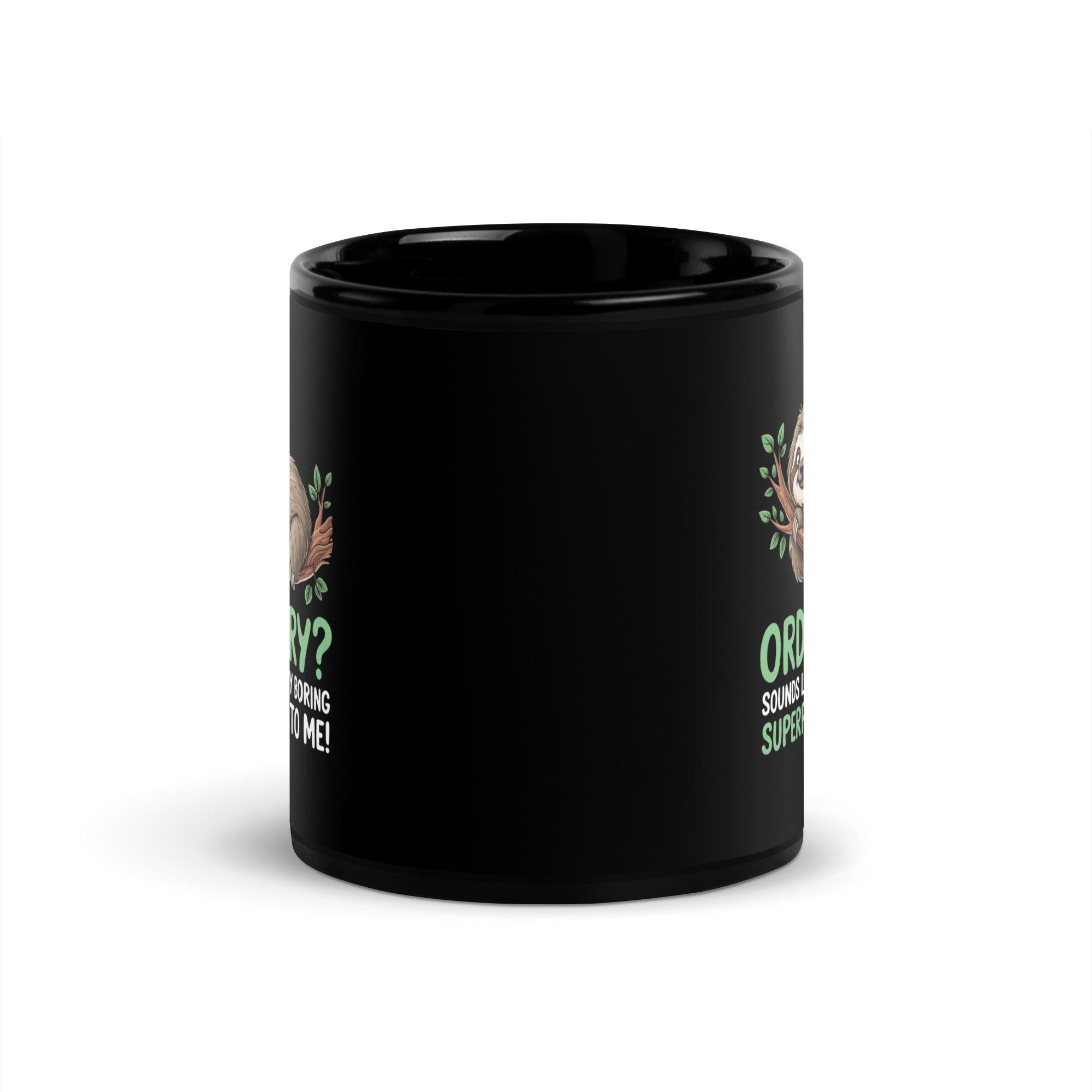 Funny 'Ordinary' Sloth Glossy Mug - Briadanna