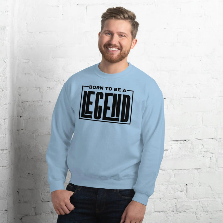 Born A Legend Sweatshirt - Briadanna