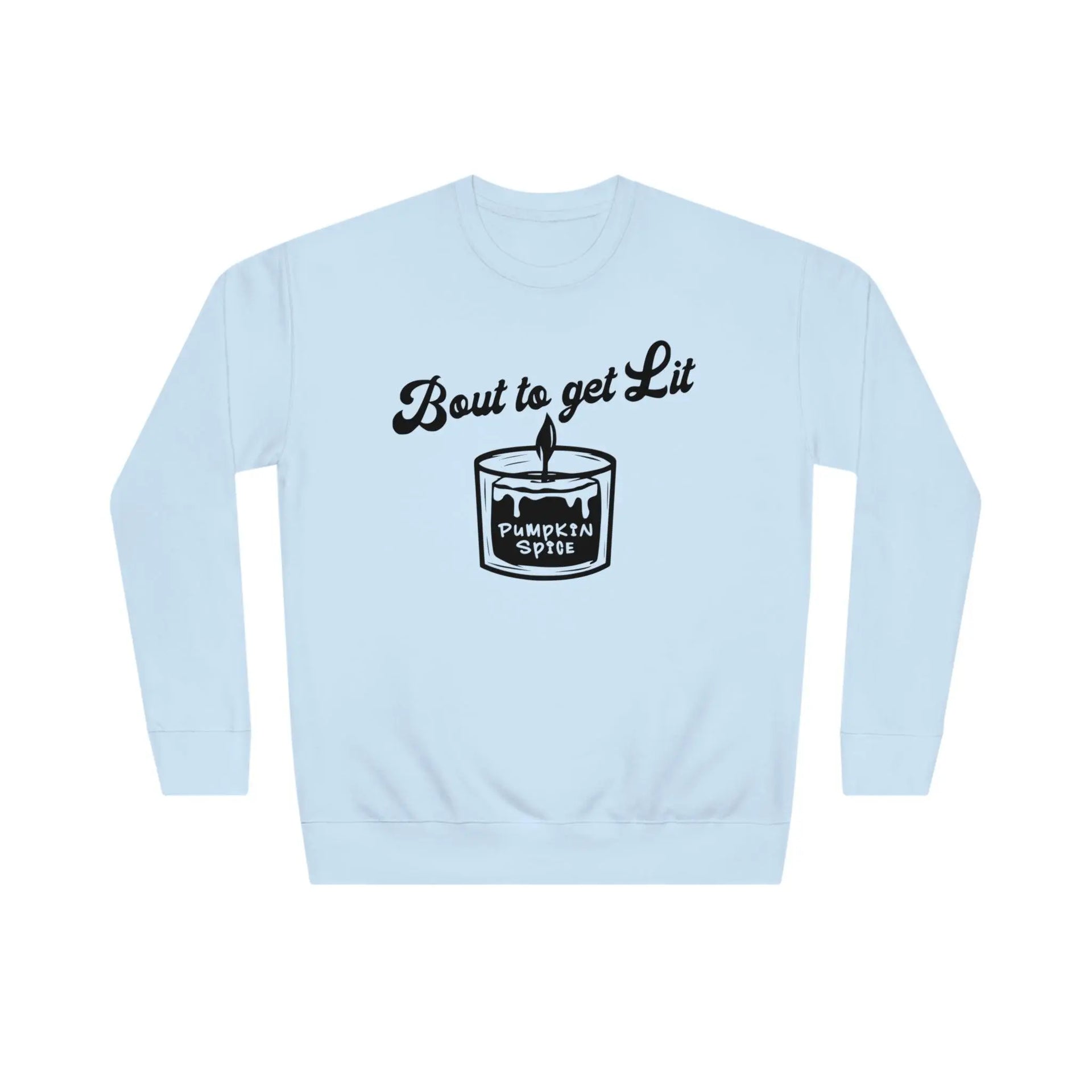 "Bout to Get Lit" Sweatshirt - Briadanna