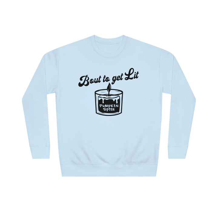 "Bout to Get Lit" Sweatshirt - Briadanna