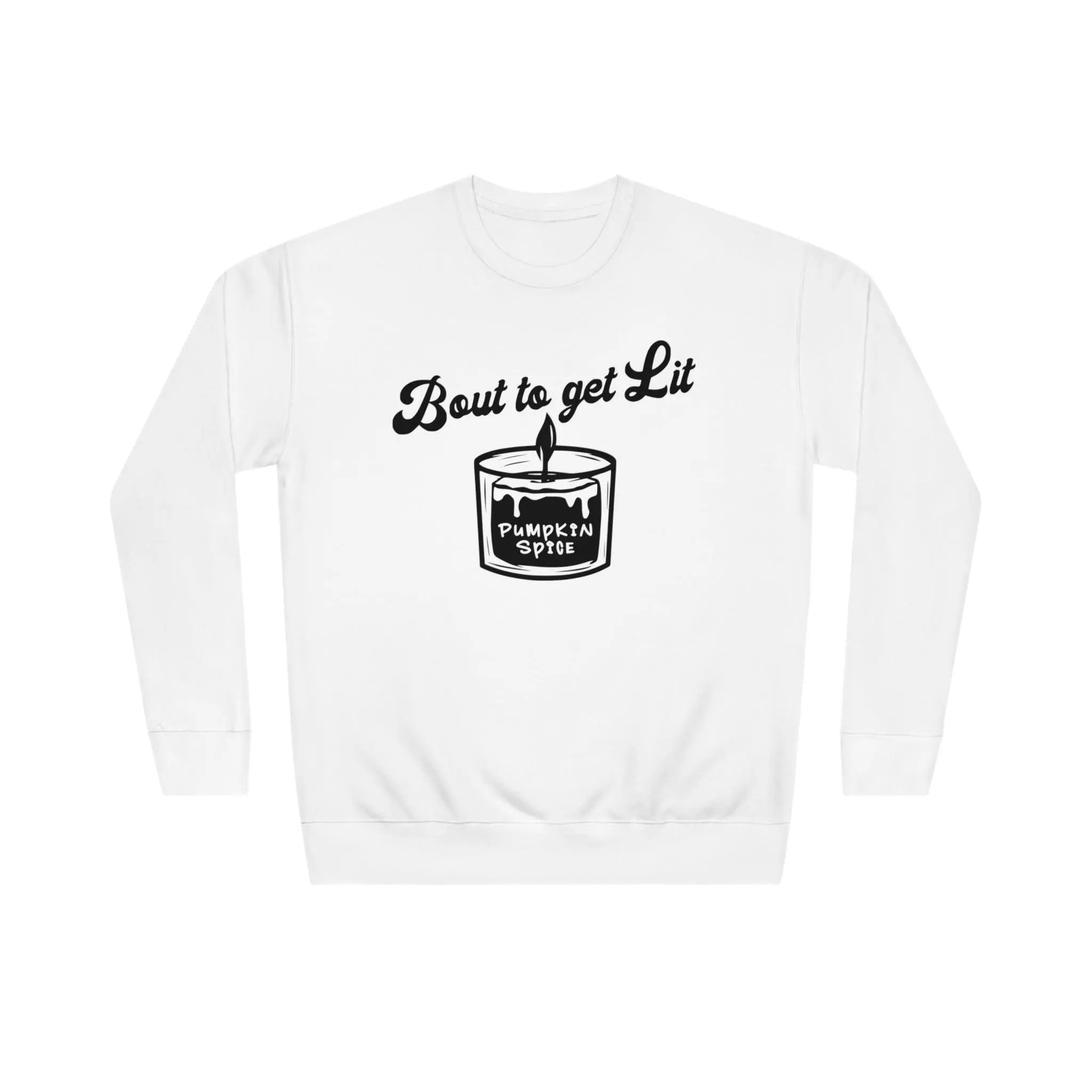 "Bout to Get Lit" Sweatshirt - Briadanna