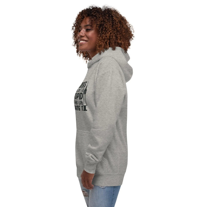 Can't Fix Stupid Unisex Hoodie - Briadanna