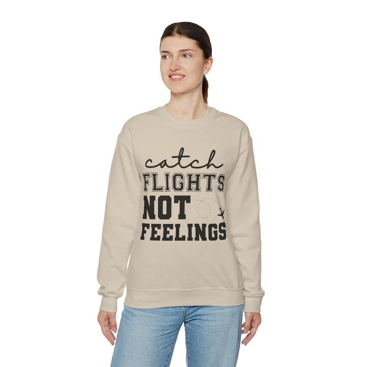 "Catch Flights Not Feelings" Sweatshirt - Briadanna