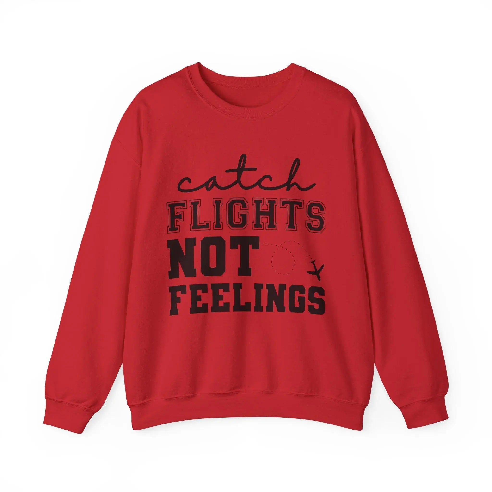 "Catch Flights Not Feelings" Sweatshirt - Briadanna