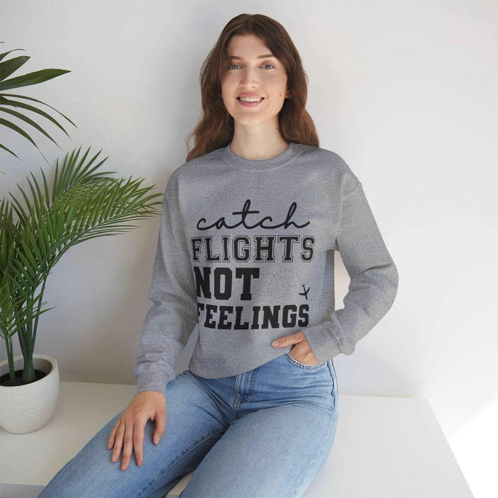 "Catch Flights Not Feelings" Sweatshirt - Briadanna