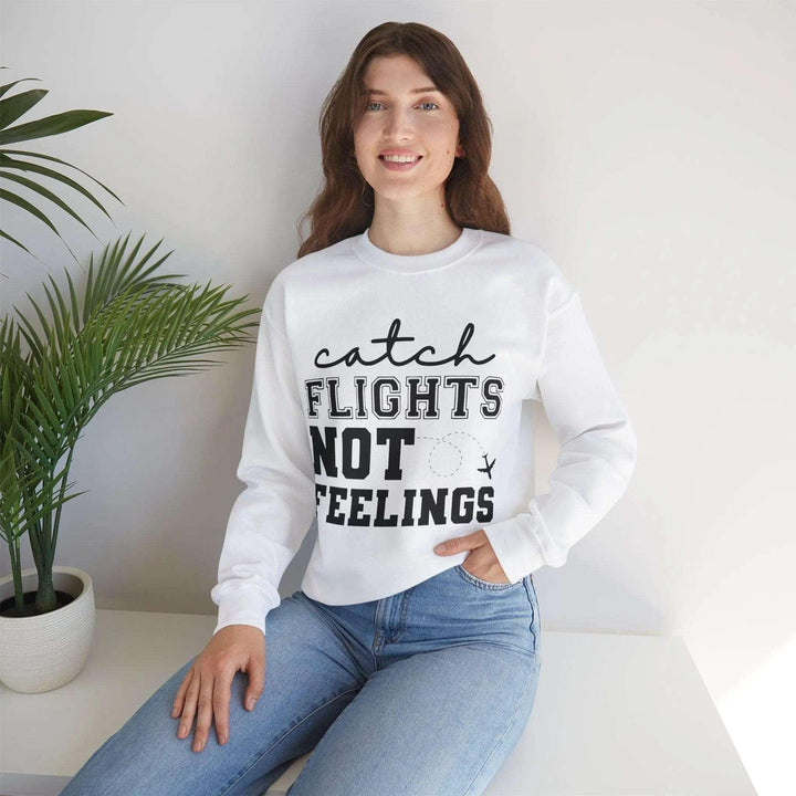 "Catch Flights Not Feelings" Sweatshirt - Briadanna