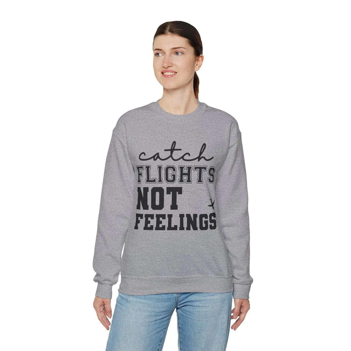 "Catch Flights Not Feelings" Sweatshirt - Briadanna