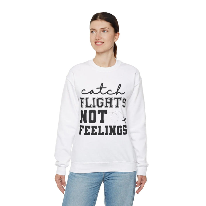 "Catch Flights Not Feelings" Sweatshirt - Briadanna