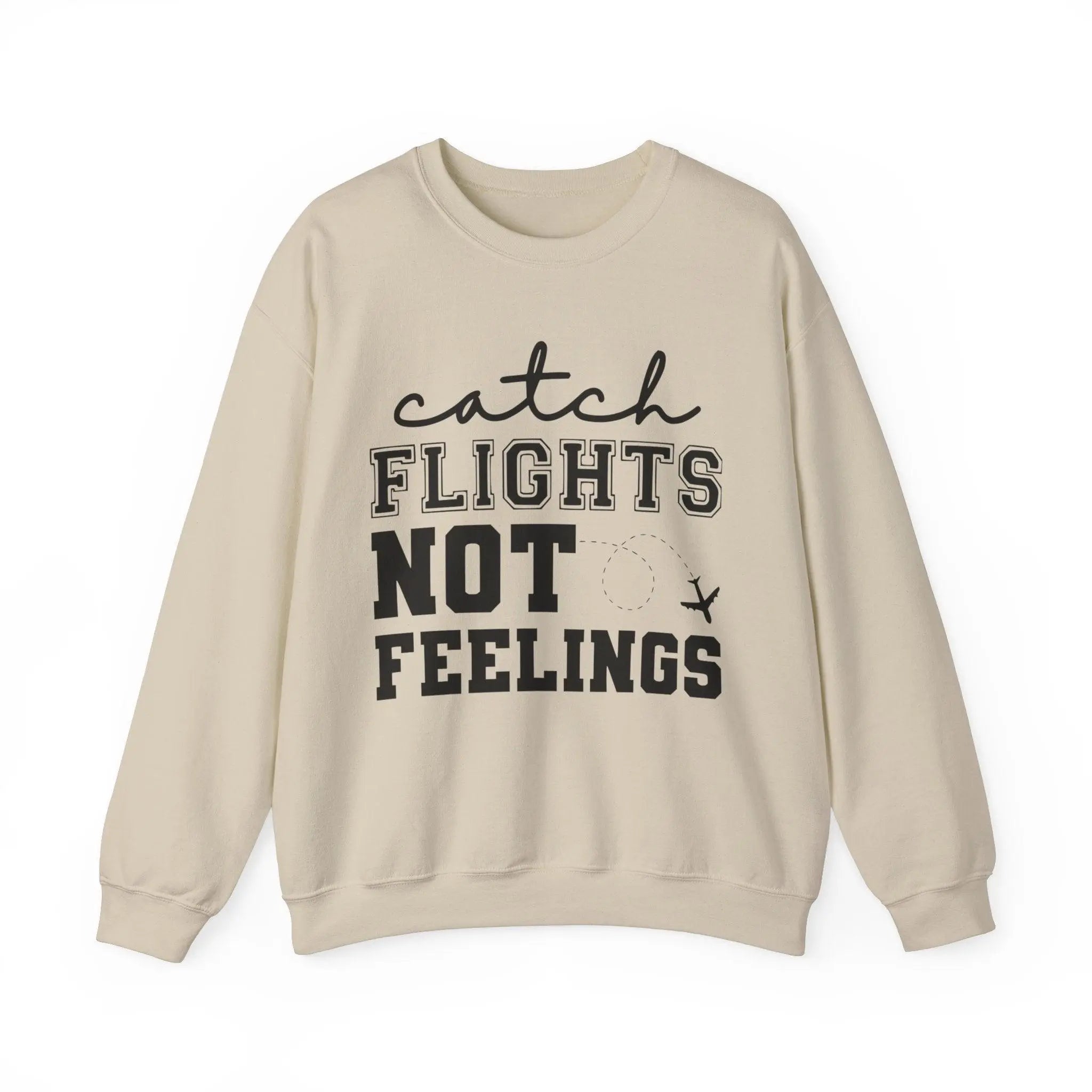 "Catch Flights Not Feelings" Sweatshirt - Briadanna