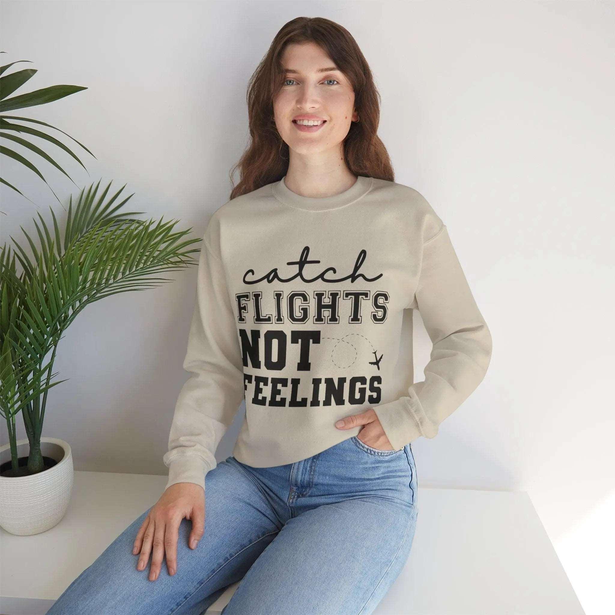 "Catch Flights Not Feelings" Sweatshirt - Briadanna