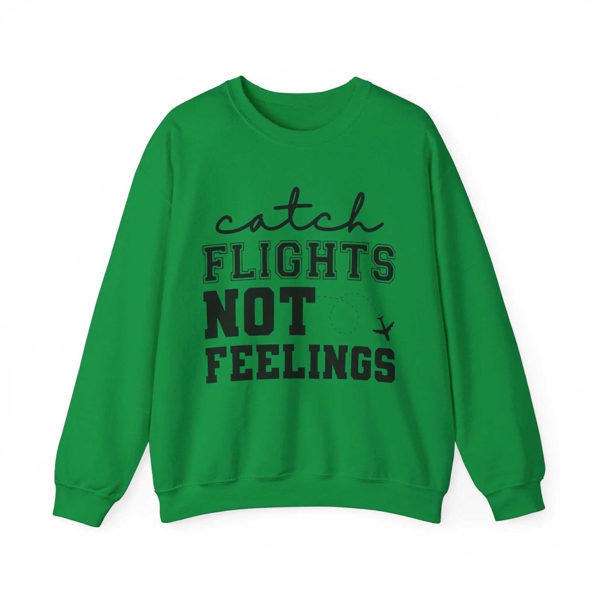 "Catch Flights Not Feelings" Sweatshirt - Briadanna