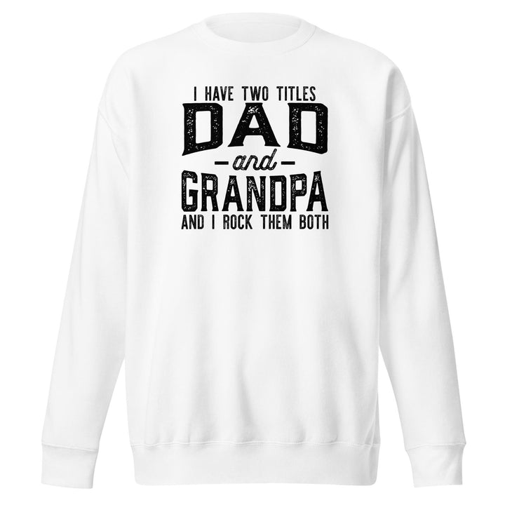 Dad and Grandpa Premium Sweatshirt - Briadanna