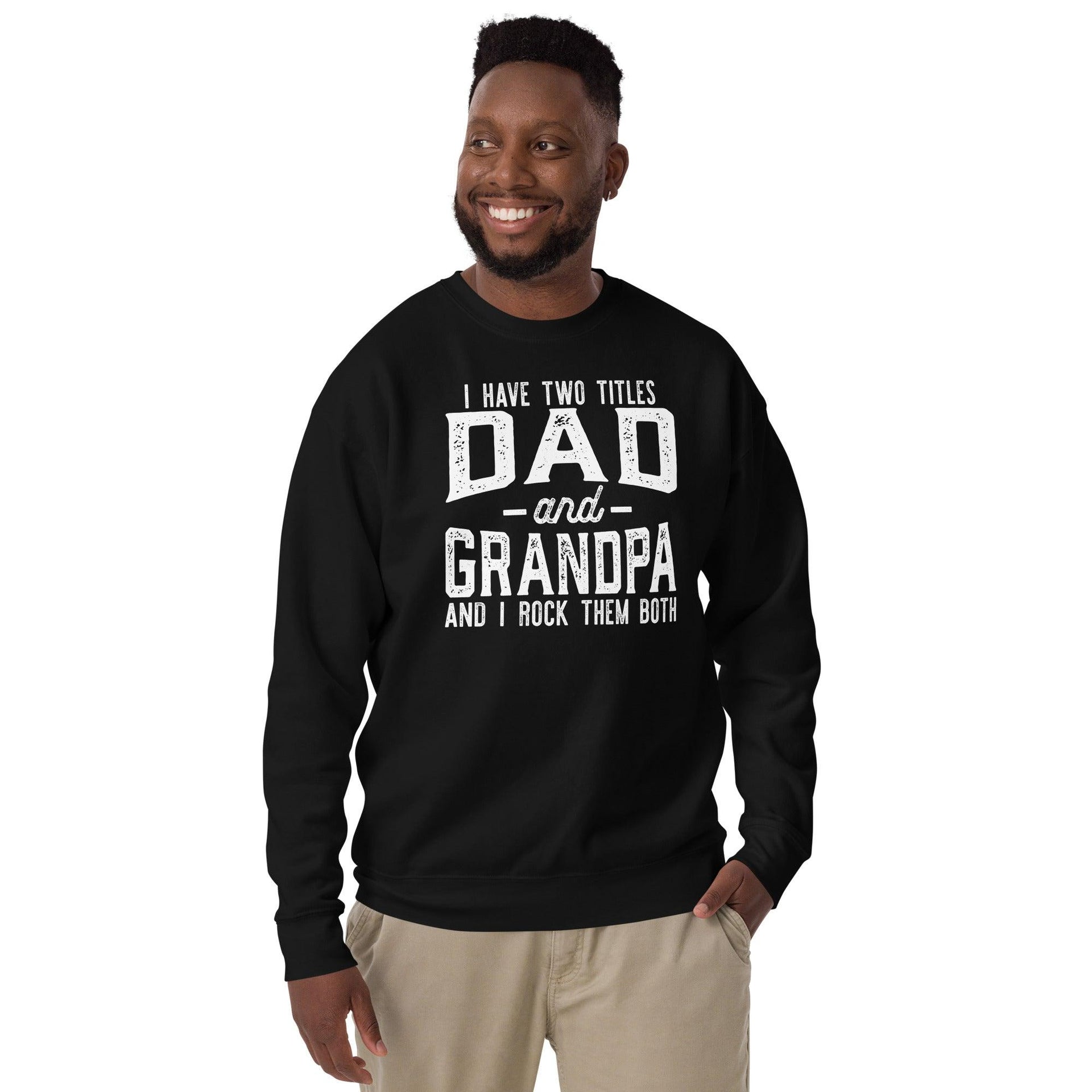 Dad and Grandpa Premium Sweatshirt - Briadanna