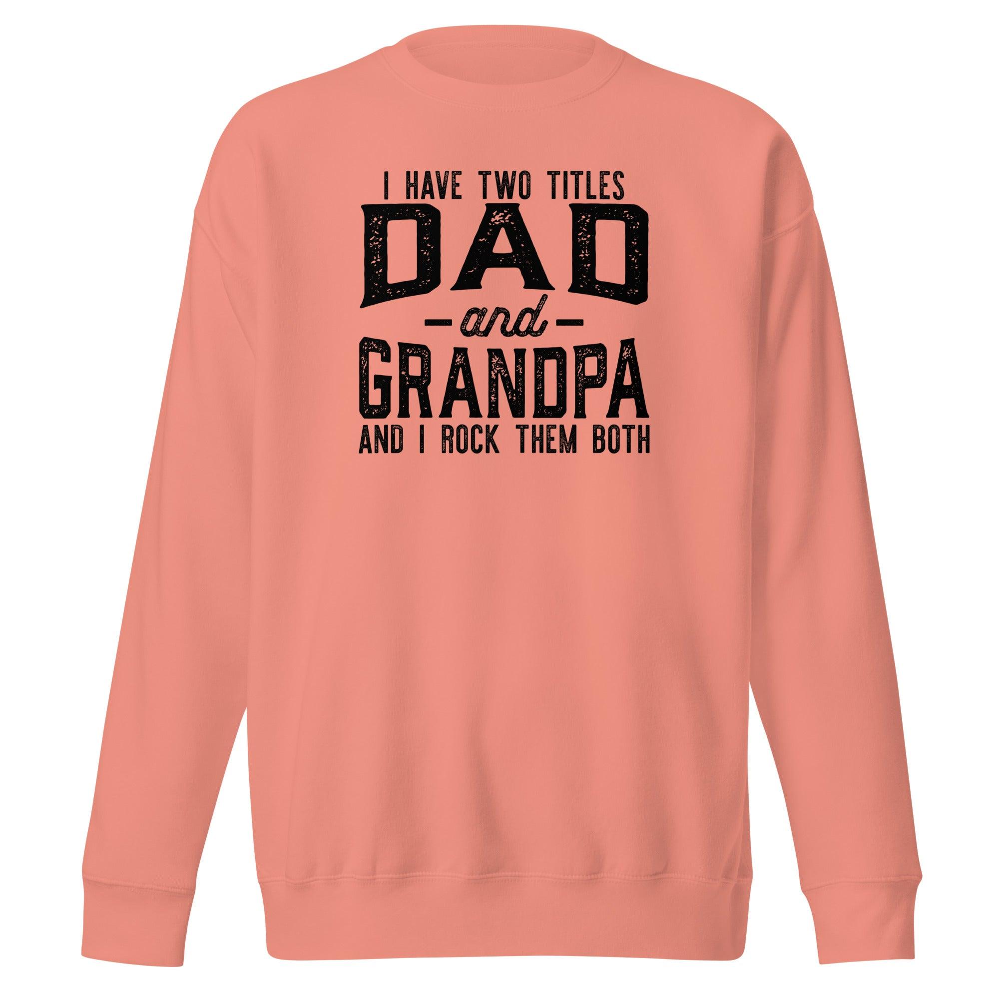 Dad and Grandpa Premium Sweatshirt - Briadanna