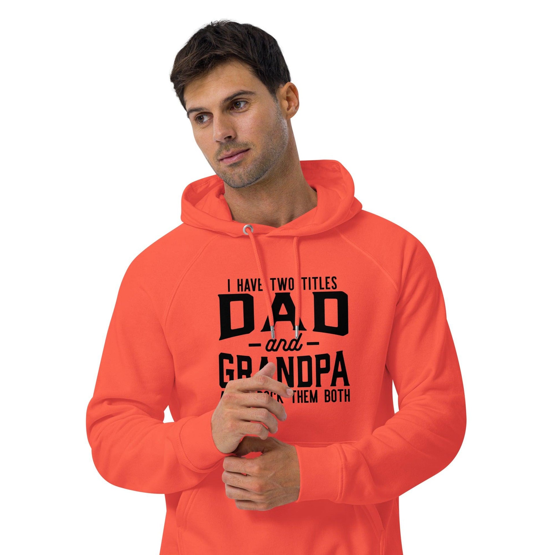 Dad and Grandpa's Titles Eco Hoodie - Briadanna