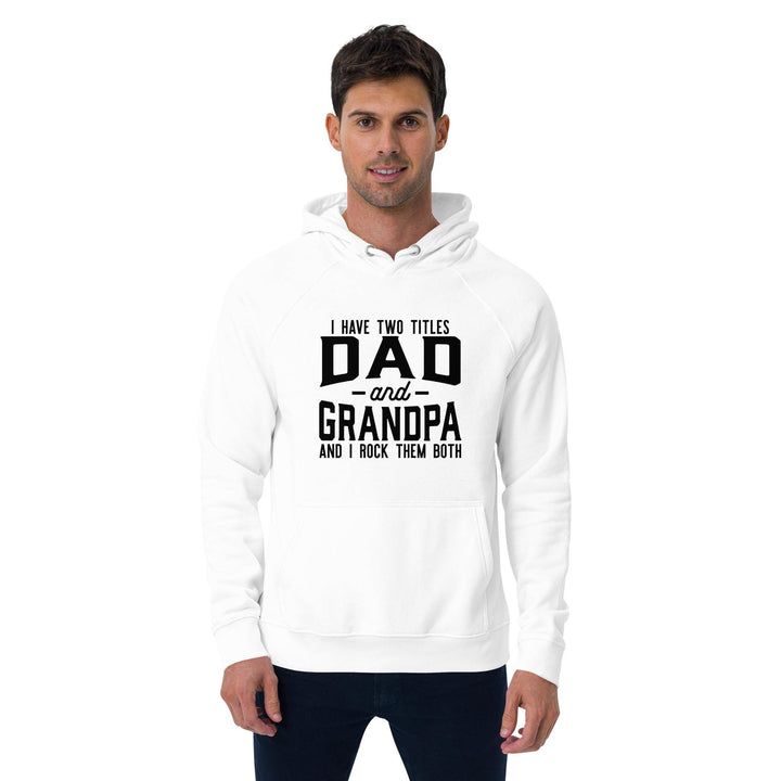 Dad and Grandpa's Titles Eco Hoodie - Briadanna