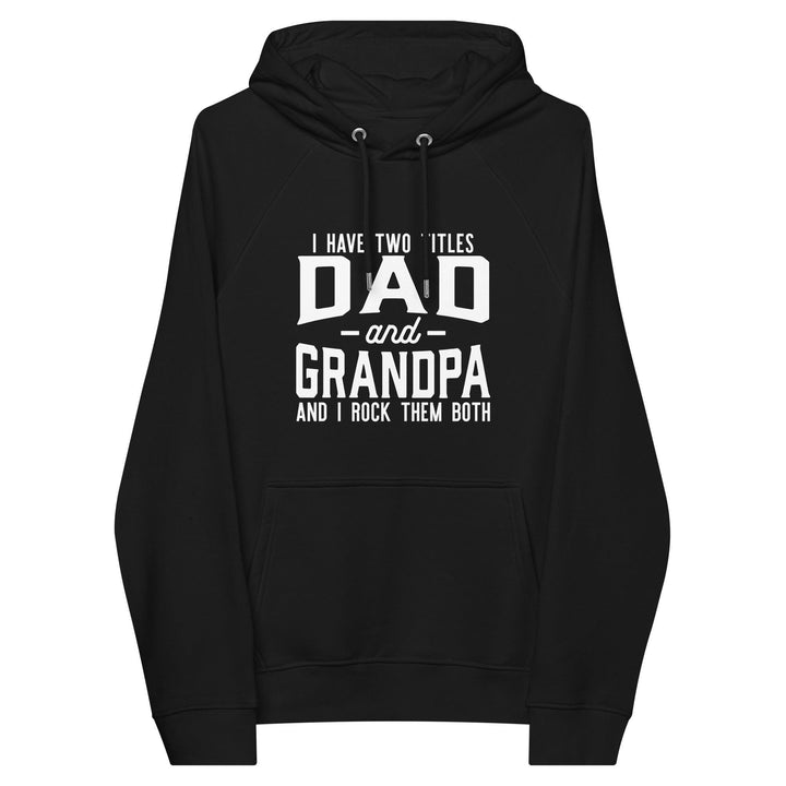 Dad and Grandpa's Titles Eco Hoodie - Briadanna