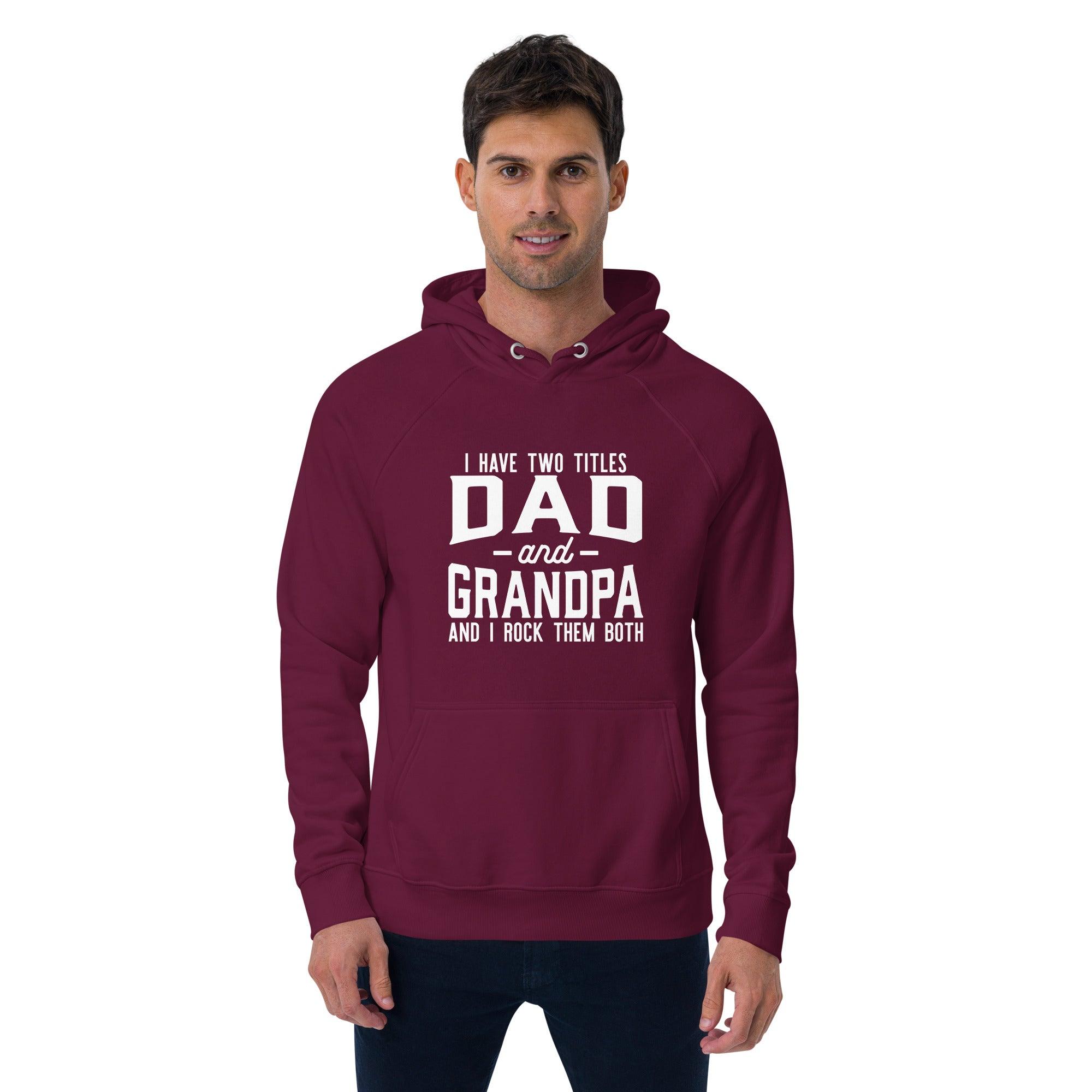 Dad and Grandpa's Titles Eco Hoodie - Briadanna