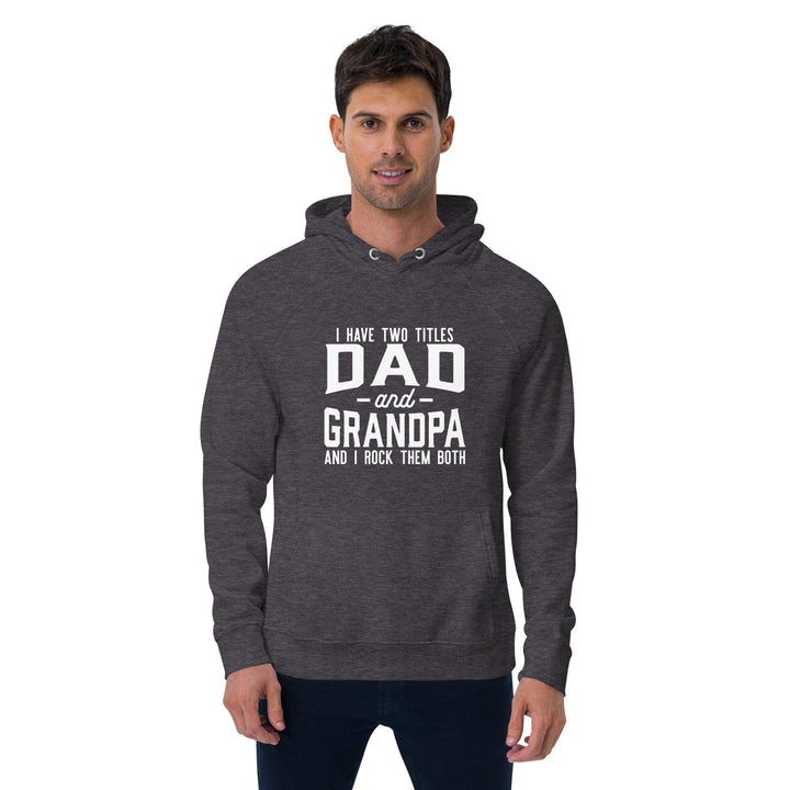 Dad and Grandpa's Titles Eco Hoodie - Briadanna