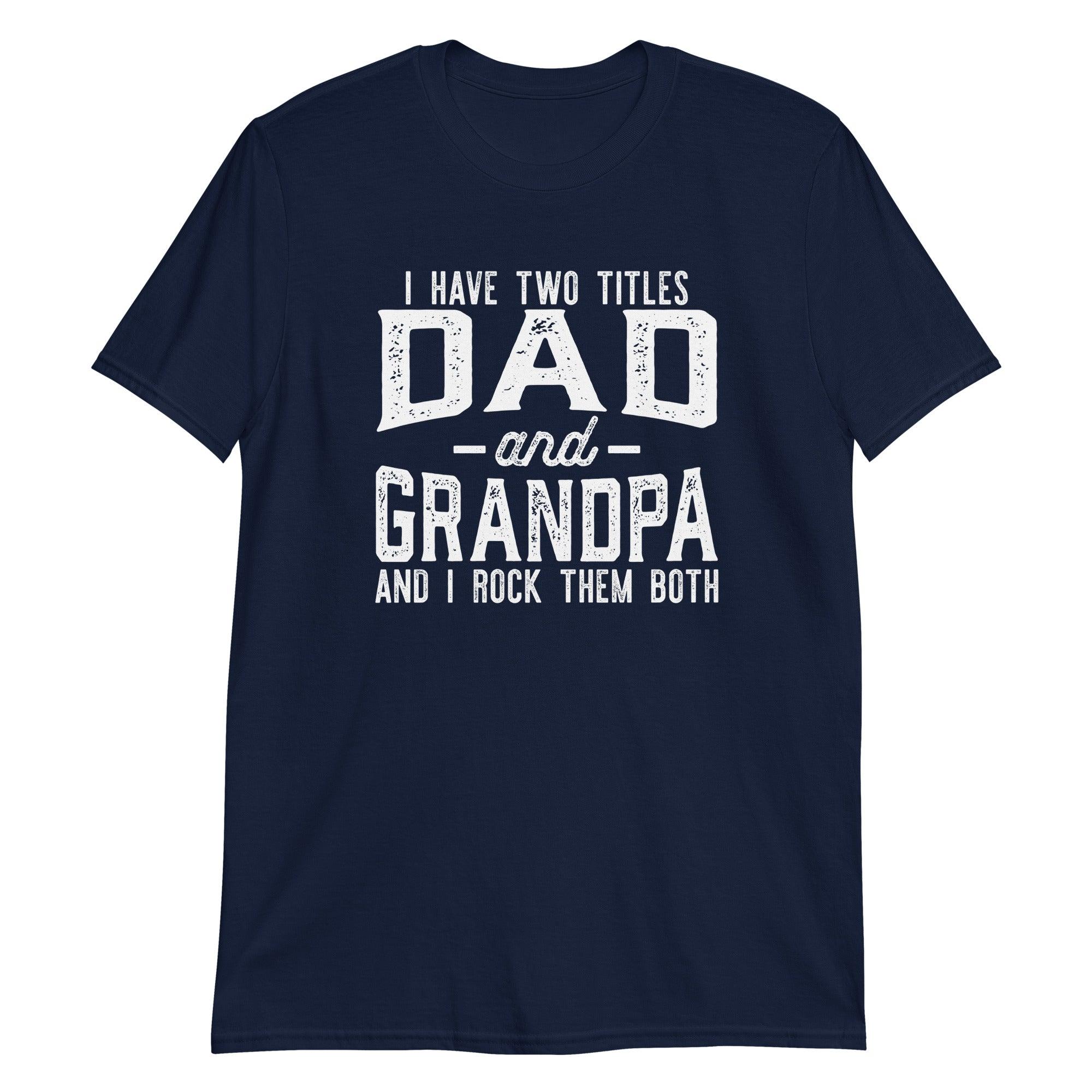 Dad and Grandpa Titles Tee - Briadanna