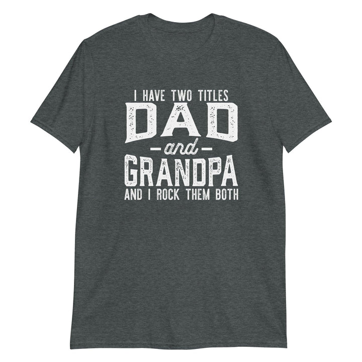 Dad and Grandpa Titles Tee - Briadanna