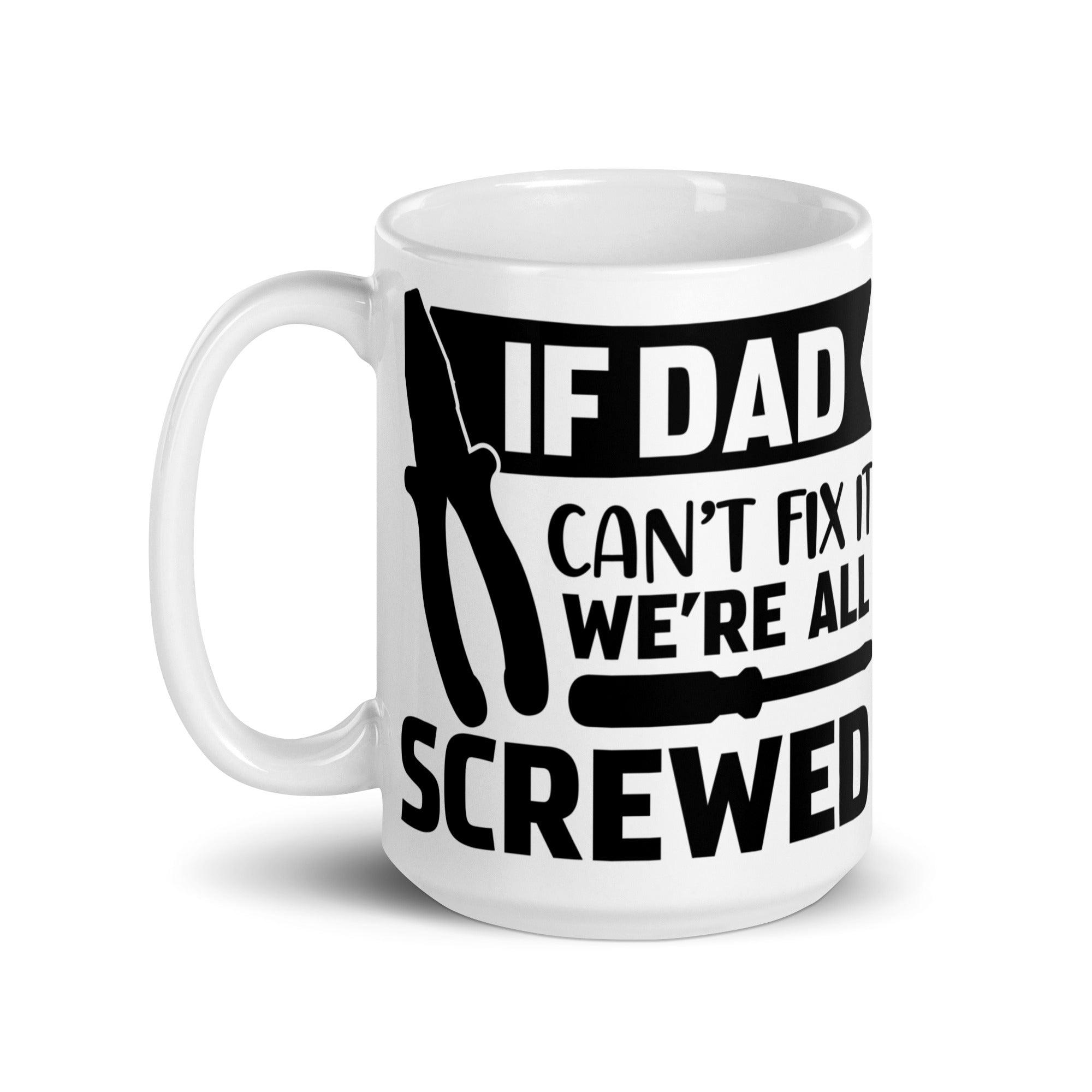 Dad Can't Fix Ceramic Mug - Briadanna