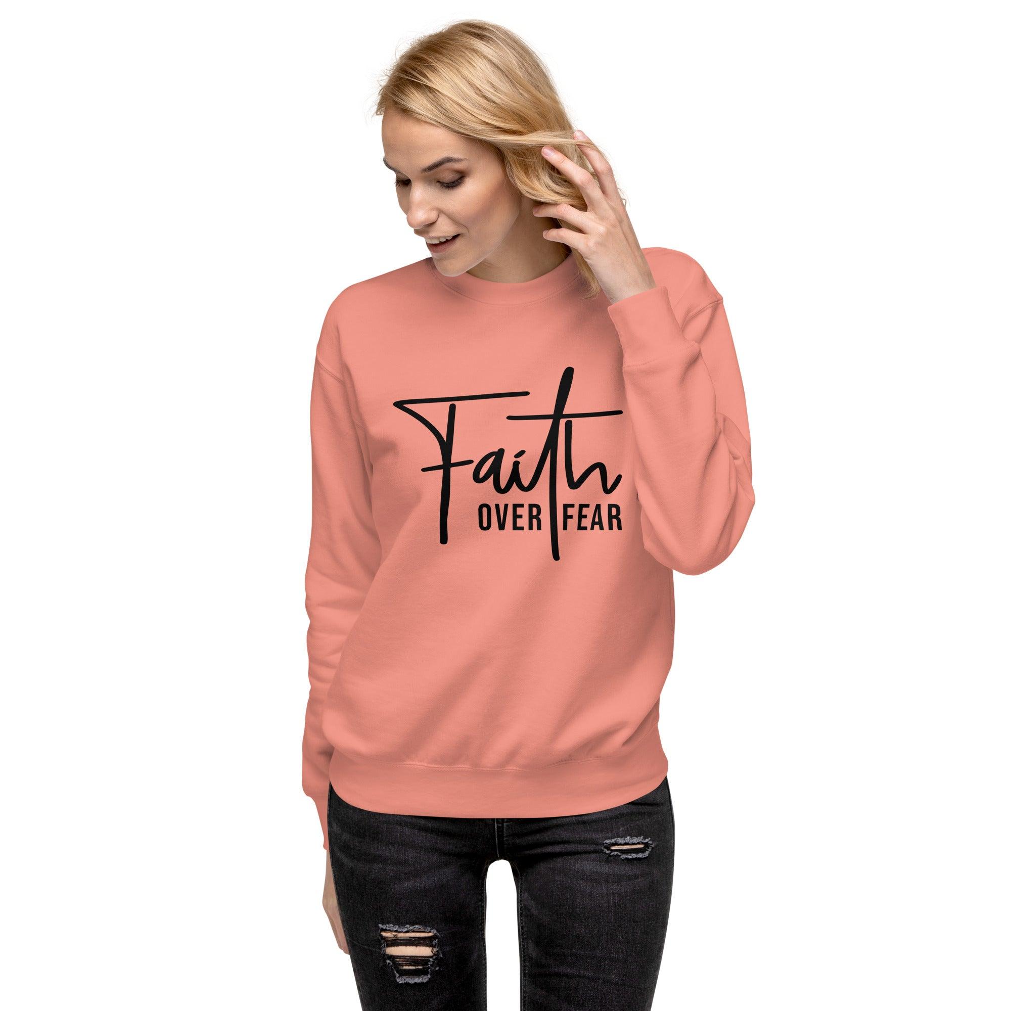 Faith Over Fear Premium Sweatshirt - Briadanna