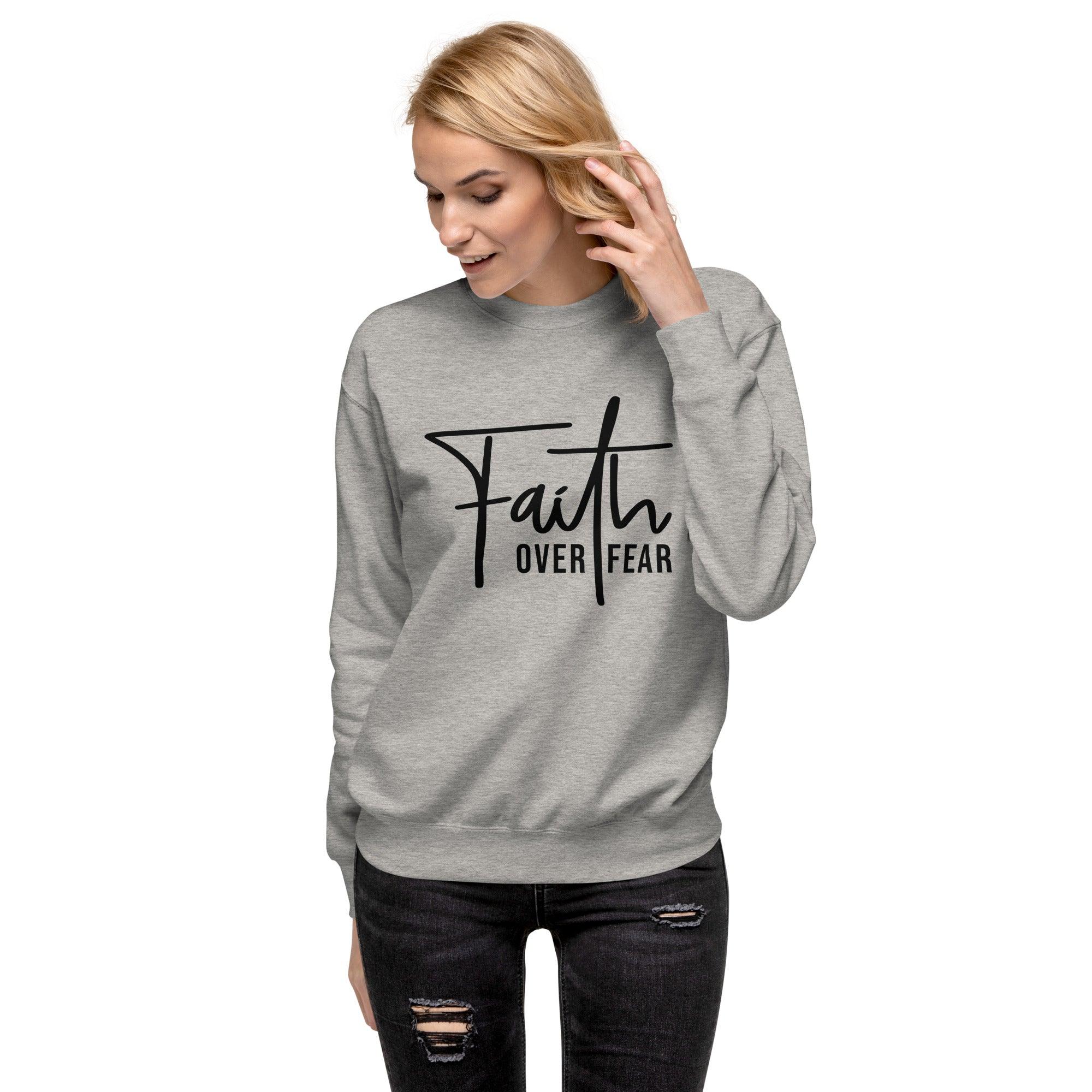 Faith Over Fear Premium Sweatshirt - Briadanna