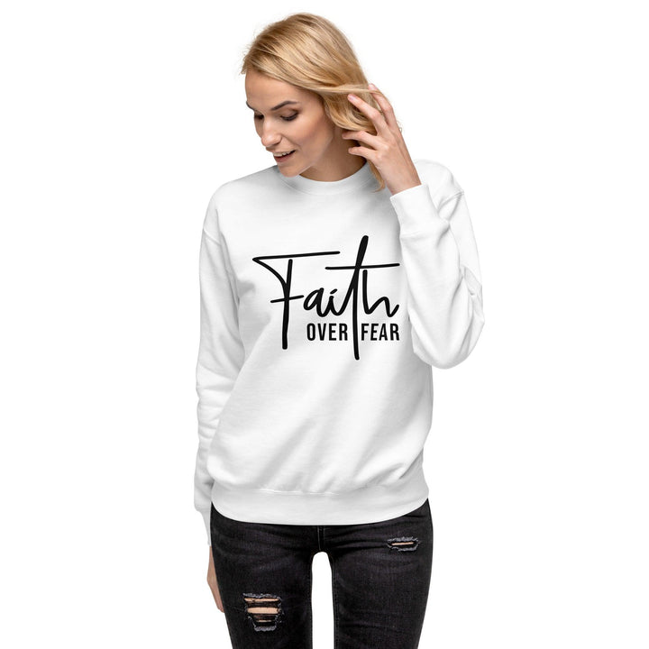 Faith Over Fear Premium Sweatshirt - Briadanna