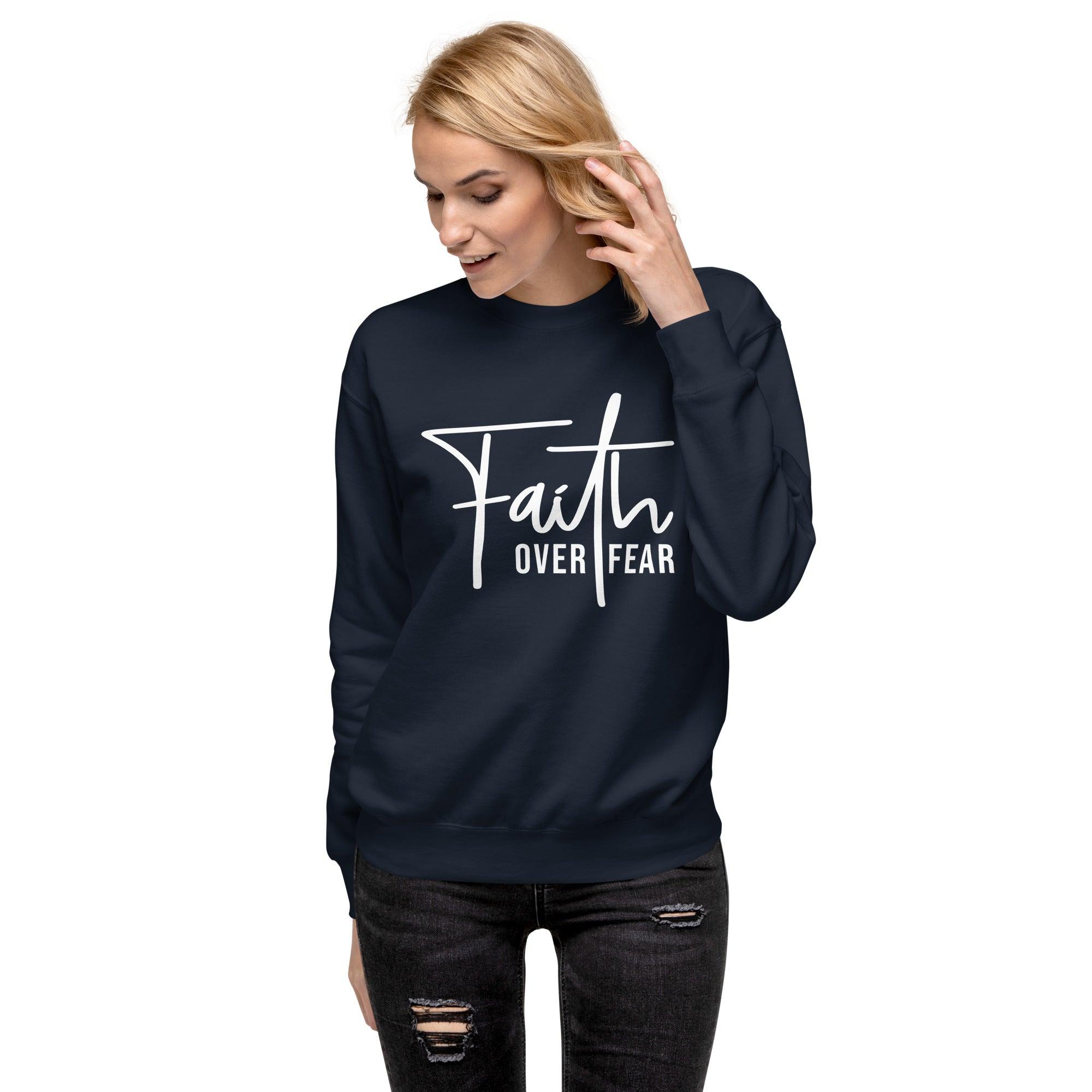 Faith Over Fear Premium Sweatshirt - Briadanna